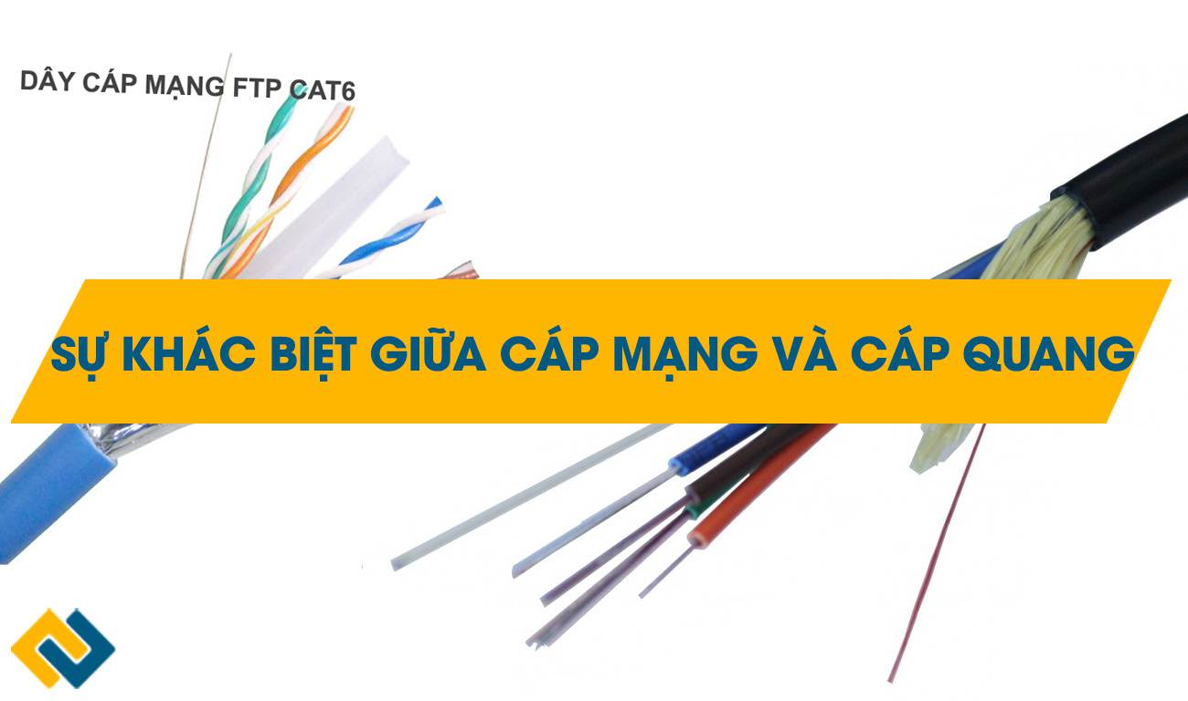 Sự khác biệt giữa cáp mạng đồng và cáp quang