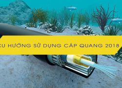 Xu hướng sử dụng cáp quang năm 2018