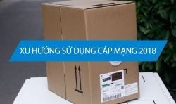 Xu hướng sử dụng dây cáp mạng năm 2018